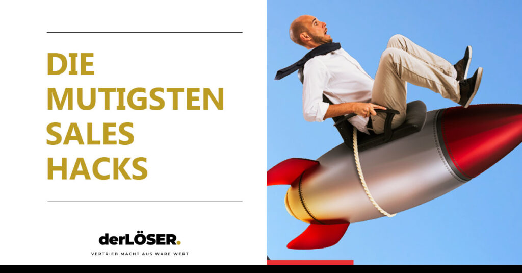 Die mutigsten Sales Hacks mit demLÖSER
