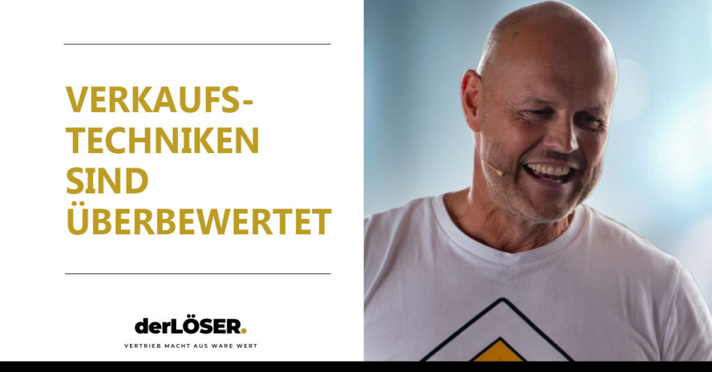 Verkaufstechnik - überbewertet! derLÖSER