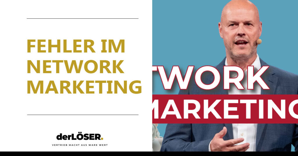 Network Marketing - die größten Fehler - derLÖSER